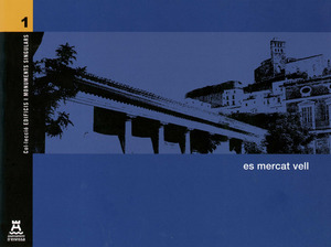 Portada d´<em>Es Mercat Vell</em>, primera obra publicada de la col·lecció "Edificis i monuments singulars", de la qual és autora Fanny Tur Riera.